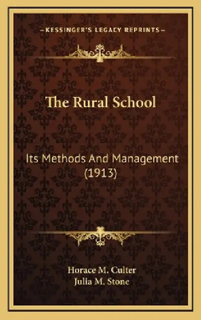 The Rural School: Its Methods And Management (1913) by Horace M. Culter, Julia M. Stone