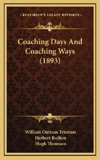Coaching Days And Coaching Ways (1893) by William Outram Tristram, Herbert Railton, Hugh Thomson