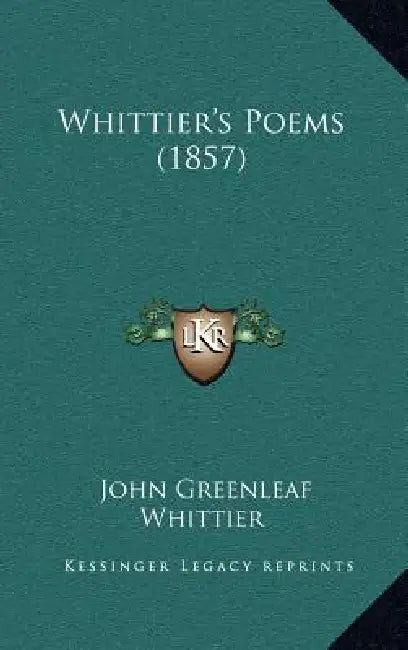 Whittier's Poems (1857) by John Greenleaf Whittier
