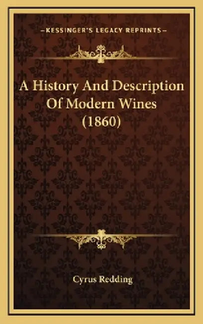 A History And Description Of Modern Wines (1860) by Cyrus Redding