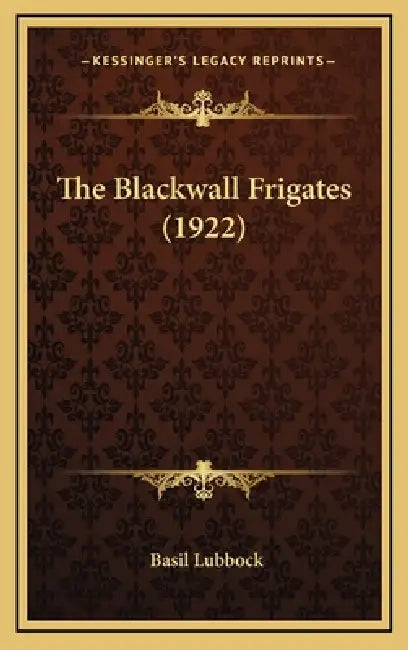 The Blackwall Frigates (1922) by Basil Lubbock