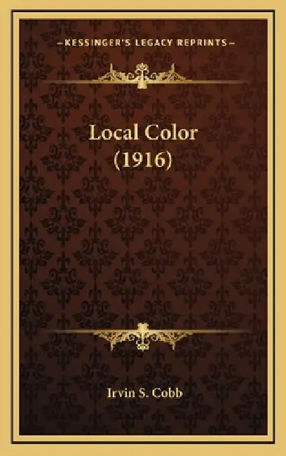 Local Color (1916) by Irvin S. Cobb