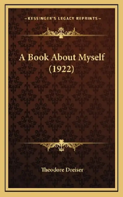 A Book About Myself (1922) by Theodore Dreiser