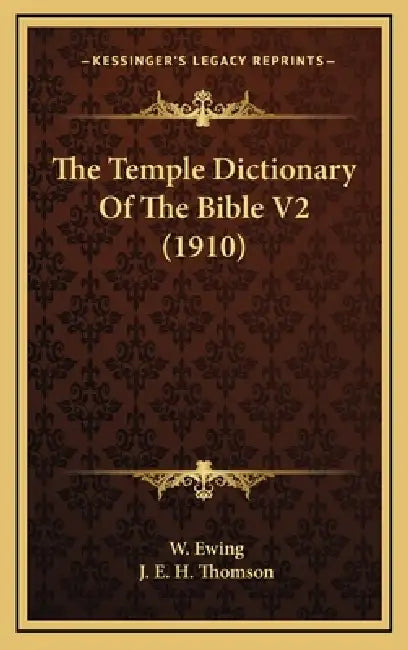The Temple Dictionary Of The Bible V2 (1910) by W. Ewing, J. E. H. Thomson
