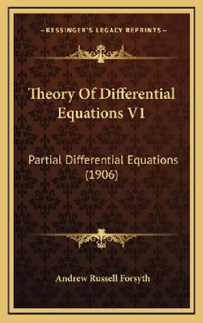 Theory Of Differential Equations V1: Partial Differential Equations (1906) by Andrew Russell Forsyth