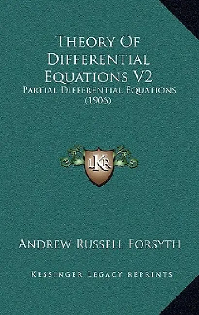 Theory Of Differential Equations V2: Partial Differential Equations (1906) by Andrew Russell Forsyth