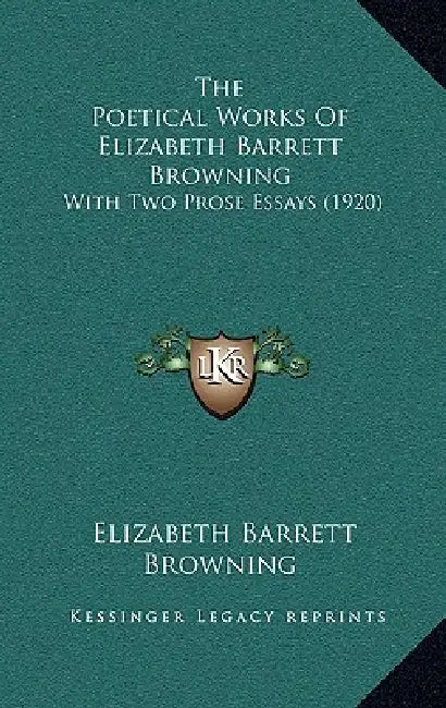 The Poetical Works Of Elizabeth Barrett Browning: With Two Prose Essays (1920) by Elizabeth Barrett Browning