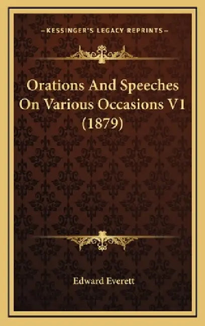 Orations And Speeches On Various Occasions V1 (1879) by Edward Everett