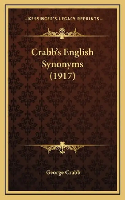 Crabb's English Synonyms (1917) by George Crabb
