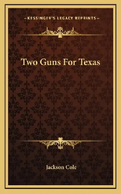 Two Guns For Texas by Jackson Cole
