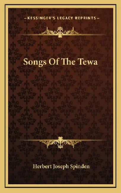 Songs of the Tewa by Herbert Joseph Spinden