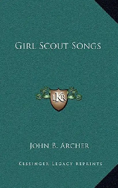 Girl Scout Songs by John B. Archer