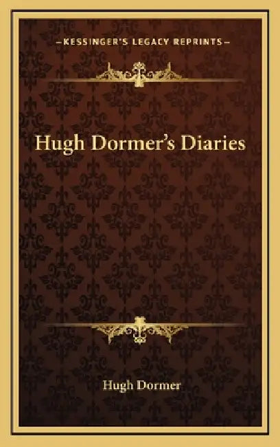 Hugh Dormer's Diaries by Hugh Dormer