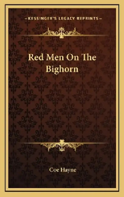 Red Men On The Bighorn by Coe Hayne