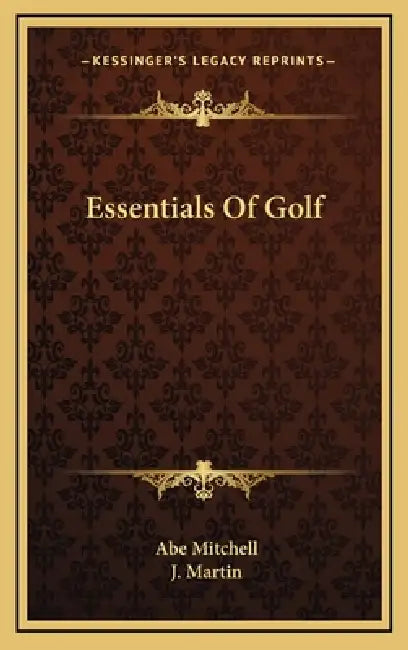 Essentials Of Golf by Abe Mitchell, J. Martin