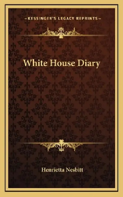 White House Diary by Henrietta Nesbitt
