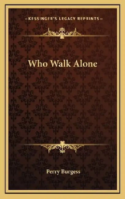 Who Walk Alone by Perry Burgess