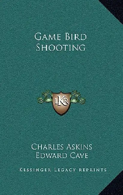 Game Bird Shooting by Charles Askins, Edward Cave
