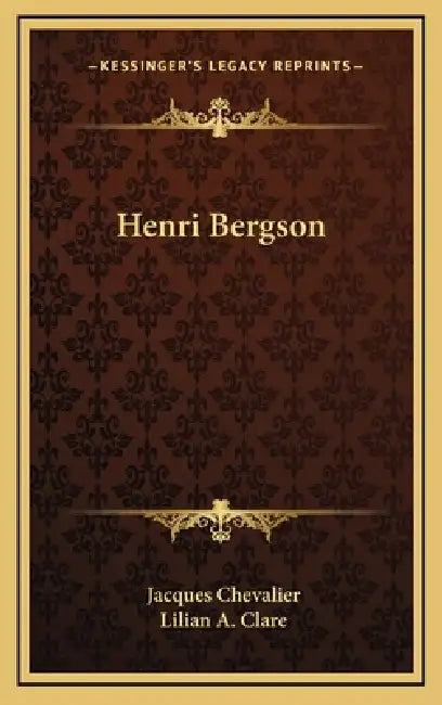 Henri Bergson by Jacques Chevalier, Lilian a. Clare