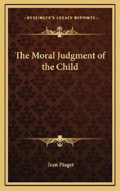 The Moral Judgment of the Child by Jean Jean Piaget