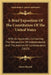 A Brief Exposition of the Constitution of the United States: With an Appendix, Containing the Declaration of Independence and the Articles of Confeder by James Bayard