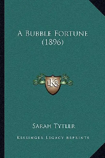 A Bubble Fortune (1896) by Sarah Tytler