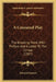 A Censured Play: The Breaking Point, With Preface And A Letter To The Censor (1907) by Edward Garnett