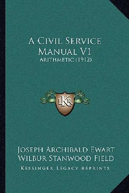 A Civil Service Manual V1: Arithmetic (1912) by Joseph Archibald Ewart, Wilbur Stanwood Field, Adelbert Harland Morrison