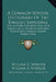 A Common School Dictionary Of The English Language: Explanatory, Pronouncing, And Synonymous, With An Appendix Containing Various Useful Tables (1868) by William G. Webster, William a. Wheeler