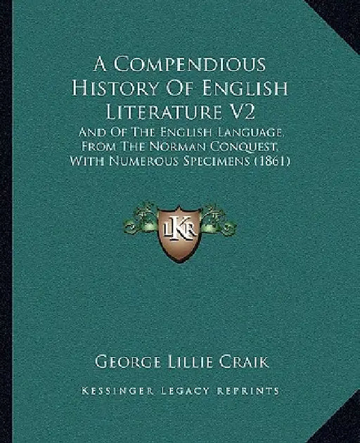 A Compendious History Of English Literature V2: And Of The English Language, From The Norman Conquest, With Numerous Specimens (1861) by George Lillie Craik