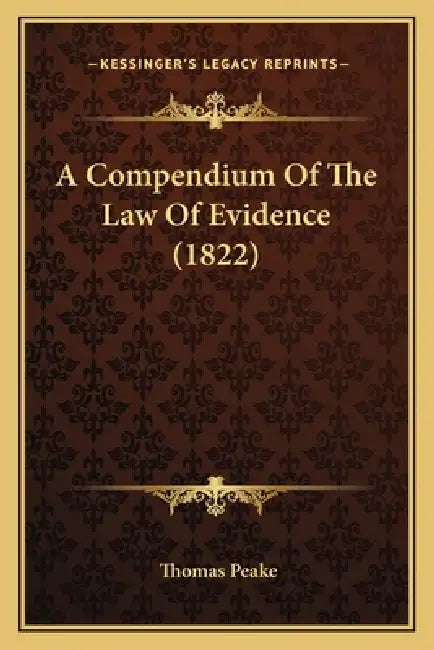 A Compendium Of The Law Of Evidence (1822) by Thomas Peake
