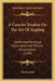 A Concise Treatise On The Art Of Angling: Confirmed By Actual Experience And Minute Observations (1794) by Thomas Best