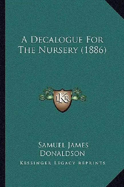 A Decalogue For The Nursery (1886) by Samuel James Donaldson