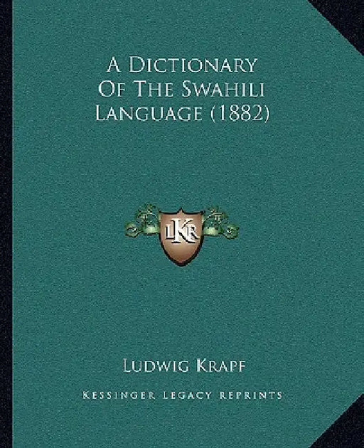 A Dictionary Of The Swahili Language (1882) by Ludwig Krapf