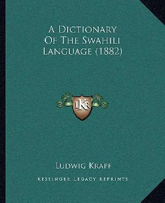 A Dictionary Of The Swahili Language (1882) by Ludwig Krapf