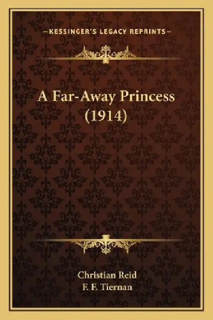 A Far-Away Princess (1914) by Christian Reid, F. F. Tiernan