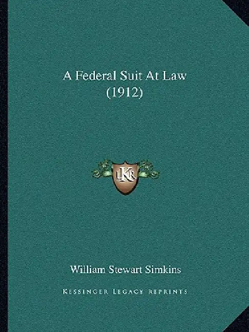 A Federal Suit At Law (1912) by William Stewart Simkins