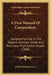 A First Manual Of Composition: Designed For Use In The Highest Grammar Grade And The Lower High School Grades (1900) by Edwin Herbert Lewis