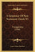 A Grammar Of New Testament Greek V1: Prolegomena (1906) by James Hope Moulton