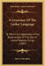 A Grammar Of The Lushai Language: To Which Are Appended A Few Illustrations Of The Zau Or Lushai Popular Songs (1884) by Brojo Nath Shaha