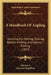 A Handbook Of Angling: Teaching Fly-Fishing, Trolling, Bottom-Fishing, And Salmon-Fishing (1853) by Ephemera, Edward Fitzgibbon
