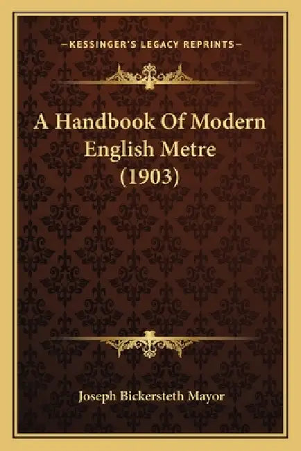 A Handbook Of Modern English Metre (1903) by Joseph Bickersteth Mayor