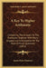 A Key To Higher Arithmetic: Containing The Answers To The Examples, Together With Many Suggestions And Solution Of The More Difficult Questions (1852) by James Bates Thomson