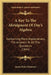 A Key To The Abridgment Of Day's Algebra: Containing Many Explanations, The Answers To All The Questions (1844) by James Bates Thomson