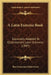 A Latin Exercise Book: Especially Adapted To Gildersleeve's Latin Grammar (1897) by Basil Lanneau Gildersleeve