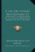 A Law Dictionary And Glossary V2: Containing Full Definitions Of The Principal Terms Of The Common And Civil Law (1860) by Alexander Mansfield Burrill