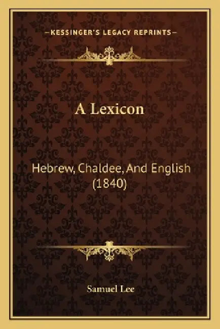 A Lexicon: Hebrew, Chaldee, And English (1840) by Samuel Lee