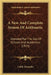 A New And Complete System Of Arithmetic: Intended For The Use Of Schools And Academies (1813) by Caleb Alexander
