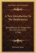 A New Introduction To The Mathematics: Being Essays On Vulgar And Decimal Arithmetic (1758) by Benjamin Donne