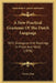 A New Practical Grammar Of The Dutch Language: With Dialogues And Readings In Prose And Verse (1878) by Franz Ahn